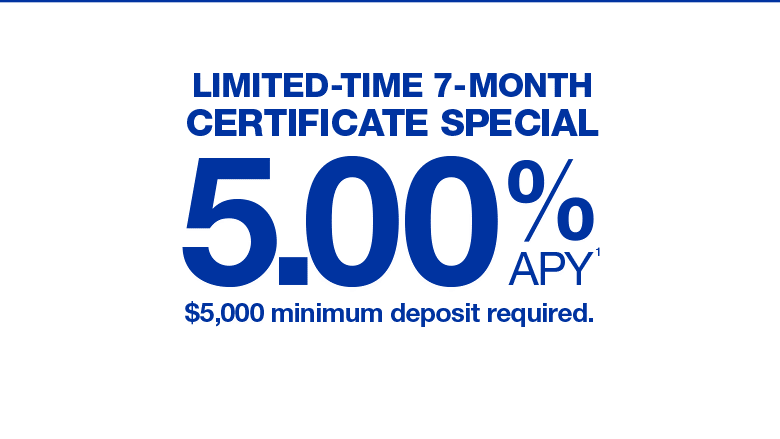 7-month certificate special 5.00% APY