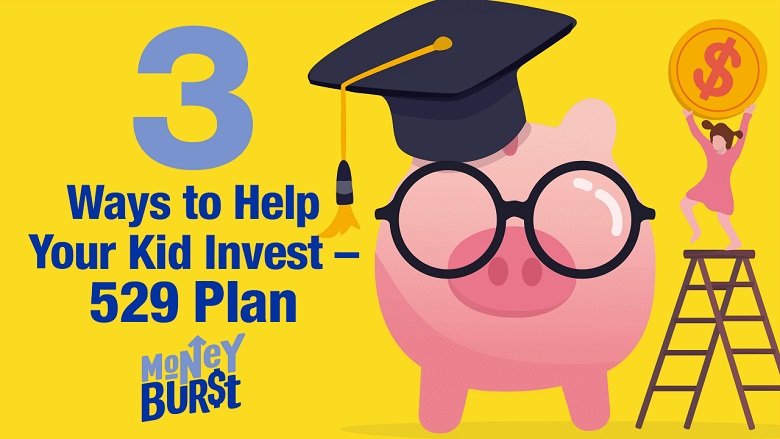 3 Ways to Help Your Kid Invest - 529 Plan